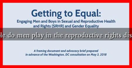 What role do men play in the reproductive rights discussion?