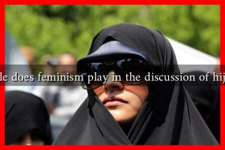 What role does feminism play in the discussion of hijab laws? What role does feminism play in the discussion of hijab laws?