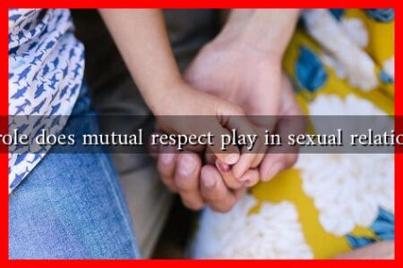 What role does mutual respect play in sexual relationships