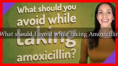 What should I avoid while taking Amoxicillin