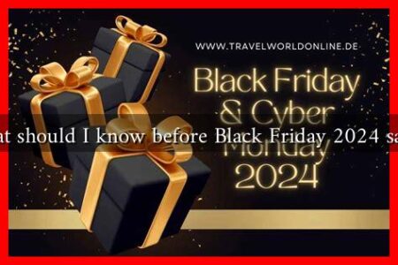 What should I know before Black Friday 2024 sales? What should I know before Black Friday 2024 sales?