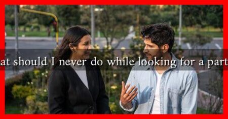 What should I never do while looking for a partner