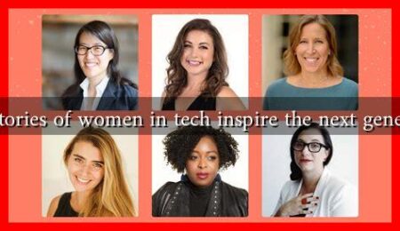 What stories of women in tech inspire the next generation?