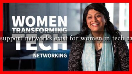 What support networks exist for women in tech careers? What support networks exist for women in tech careers?