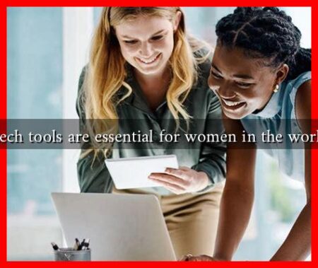 What tech tools are essential for women in the workplace?