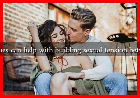 What techniques can help with building sexual tension between partners