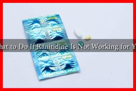 What to Do If Ranitidine Is Not Working for You