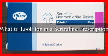 What to Look for in a Sertraline Prescription