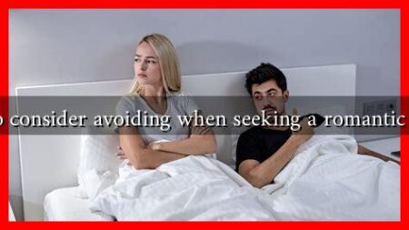What to consider avoiding when seeking a romantic partner