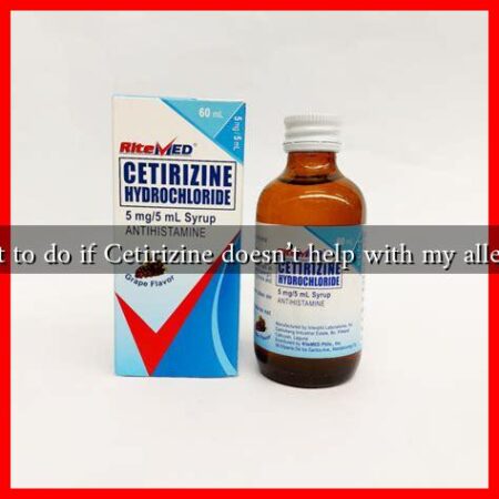 What to do if Cetirizine doesn’t help with my allergies