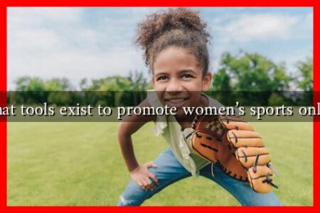 What tools exist to promote women’s sports online What tools exist to promote women’s sports online