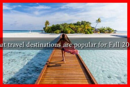 What travel destinations are popular for Fall 2024?