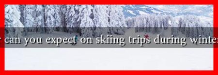 What weather can you expect on skiing trips during winter 2024-2025? What weather can you expect on skiing trips during winter 2024-2025?