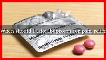 When should I take Ibuprofen for pain relief