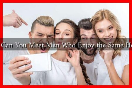 Where Can You Meet Men Who Enjoy the Same Hobbies?