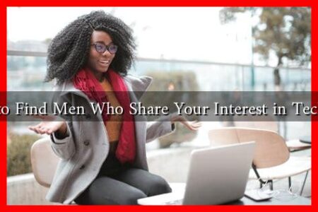 Where to Find Men Who Share Your Interest in Technology