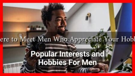 Where to Meet Men Who Appreciate Your Hobbies