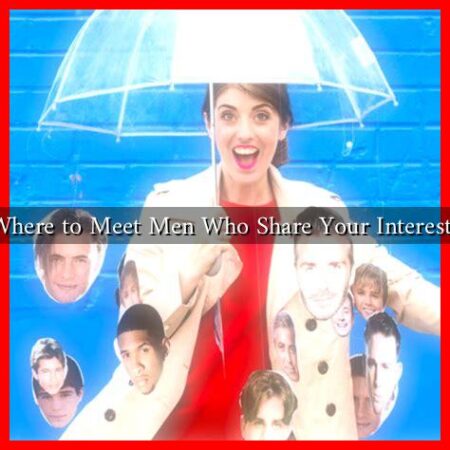 Where to Meet Men Who Share Your Interests