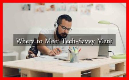 Where to Meet Tech-Savvy Men?