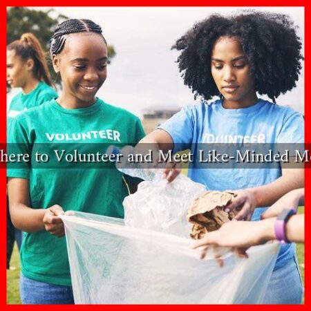 Where to Volunteer and Meet Like-Minded Men Where to Volunteer and Meet Like-Minded Men