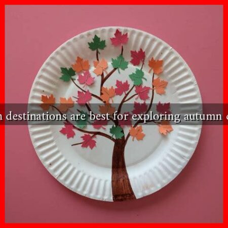 Which destinations are best for exploring autumn crafts?