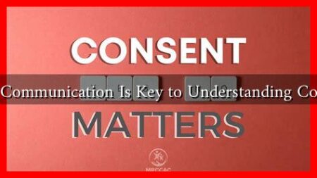 Why Communication Is Key to Understanding Consent Why Communication Is Key to Understanding Consent