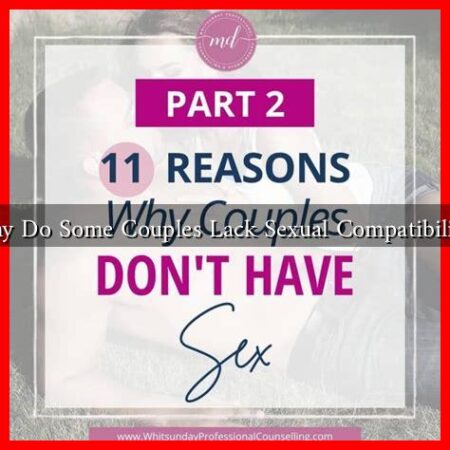Why Do Some Couples Lack Sexual Compatibility?