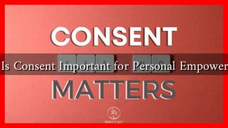 Why Is Consent Important for Personal Empowerment Why Is Consent Important for Personal Empowerment