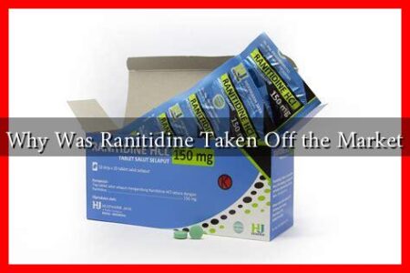 Why Was Ranitidine Taken Off the Market