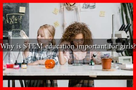 Why is STEM education important for girls?