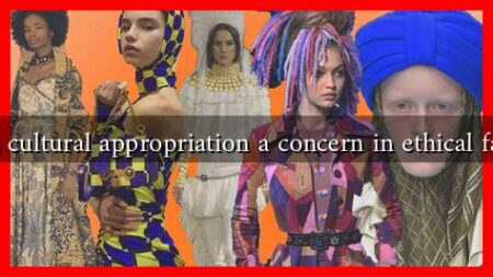 Why is cultural appropriation a concern in ethical fashion? Why is cultural appropriation a concern in ethical fashion?