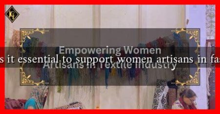 Why is it essential to support women artisans in fashion?
