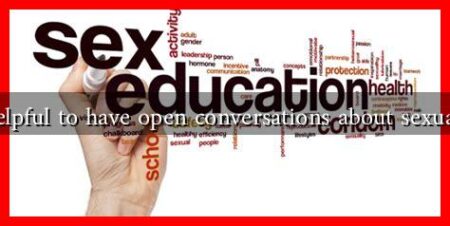 Why is it helpful to have open conversations about sexual education