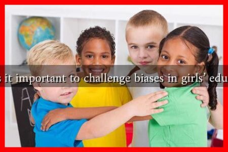 Why is it important to challenge biases in girls’ education? Why is it important to challenge biases in girls' education?