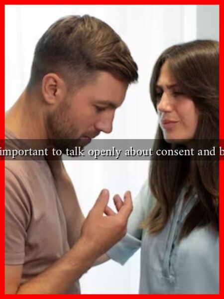 Why is it important to talk openly about consent and boundaries Why is it important to talk openly about consent and boundaries