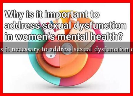 Why is it necessary to address sexual dysfunction openly