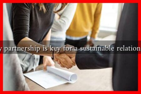 Why partnership is key for a sustainable relationship