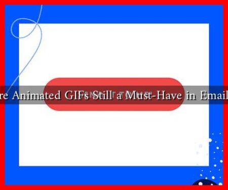 Are Animated GIFs Still a Must-Have in Emails? Are Animated GIFs Still a Must-Have in Emails?