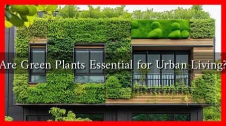 Are Green Plants Essential for Urban Living? Are Green Plants Essential for Urban Living?