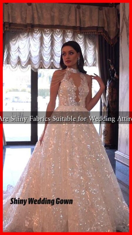 Are Shiny Fabrics Suitable for Wedding Attire