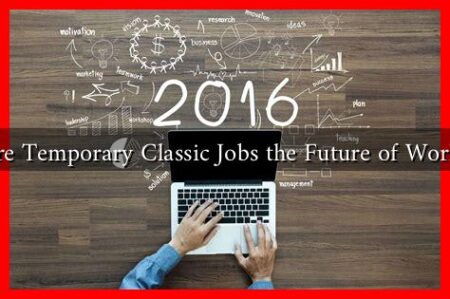 Are Temporary Classic Jobs the Future of Work?