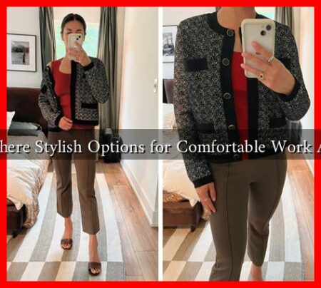 Are There Stylish Options for Comfortable Work Attire?
