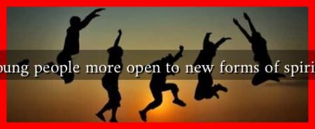 Are young people more open to new forms of spirituality