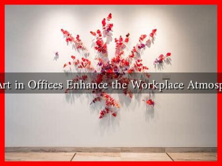 Can Art in Offices Enhance the Workplace Atmosphere?