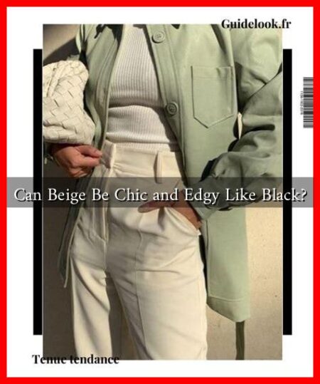 Can Beige Be Chic and Edgy Like Black?
