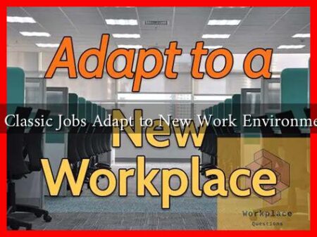 Can Classic Jobs Adapt to New Work Environments?