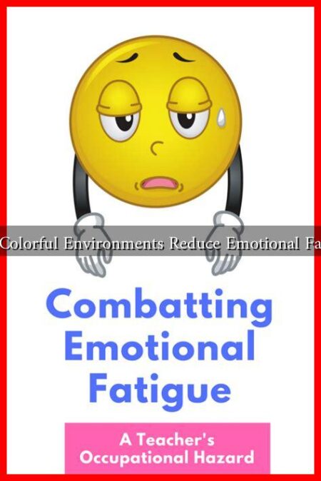 Can Colorful Environments Reduce Emotional Fatigue