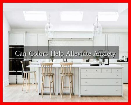 Can Colors Help Alleviate Anxiety Can Colors Help Alleviate Anxiety