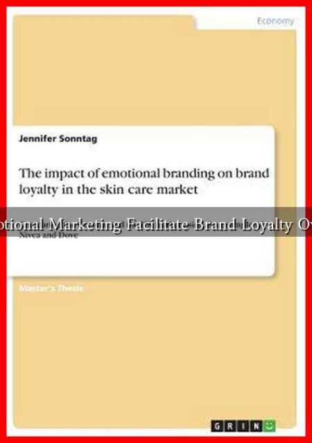 Can Emotional Marketing Facilitate Brand Loyalty Over Time
