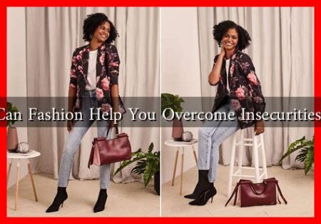 Can Fashion Help You Overcome Insecurities?